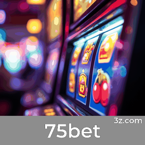 75bet: Seu Cassino e Apostas Confiável
